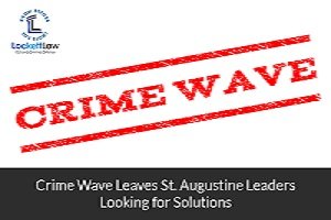 Crime Wave Leaves St. Augustine Leaders Looking for Solutions